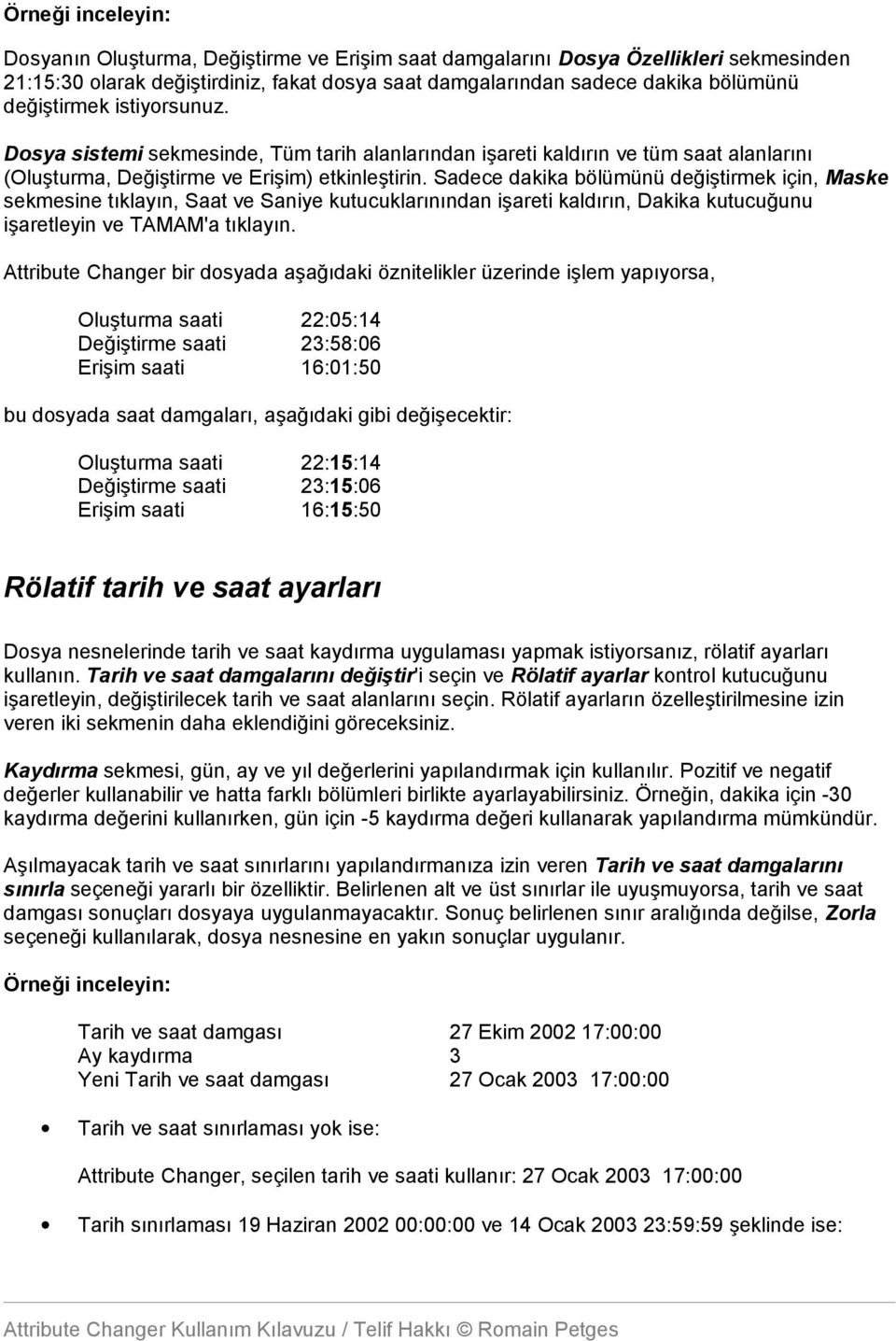 Sadece dakika bölümünü değiştirmek için, Maske sekmesine tıklayın, Saat ve Saniye kutucuklarınından işareti kaldırın, Dakika kutucuğunu işaretleyin ve TAMAM'a tıklayın.