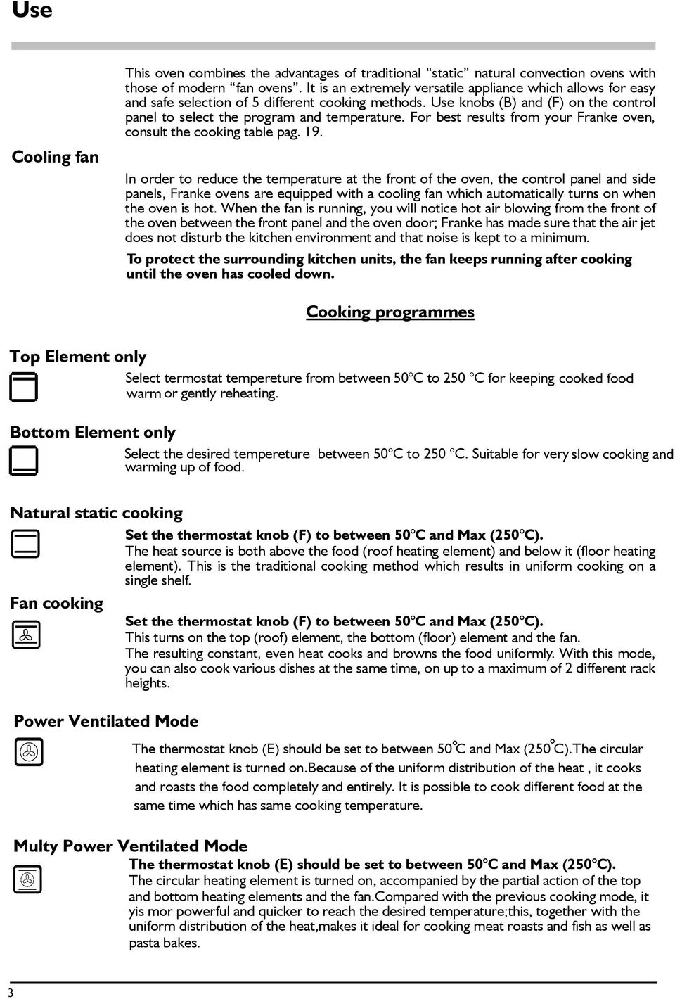 For best results from your Franke oven, consult the cooking table pag. 9.