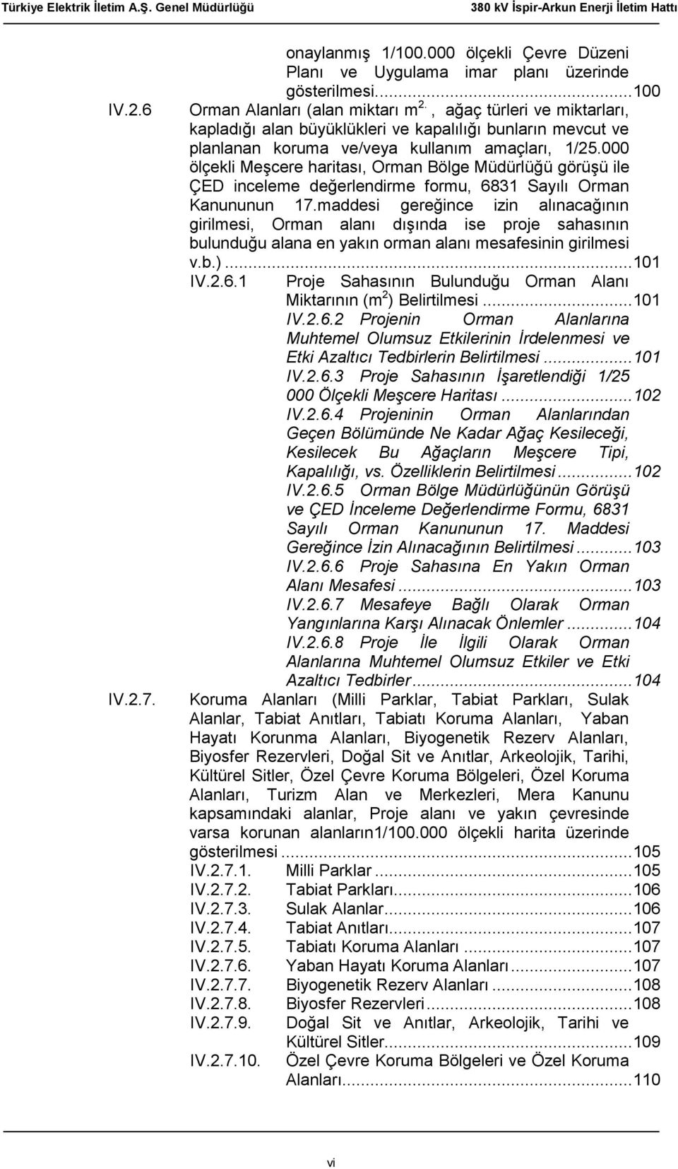 000 ölçekli Meşcere haritası, Orman Bölge Müdürlüğü görüşü ile ÇED inceleme değerlendirme formu, 6831 Sayılı Orman Kanununun 17.