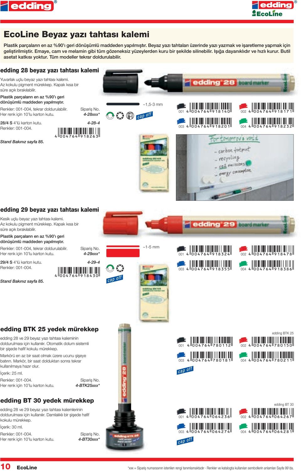 edding 2 beyaz yazı tahtası kalemi Yuvarlak uçlu beyaz yazı tahtası kalemi. Az kokulu pigment mürekkep. Kapak kısa bir süre açık bırakılabilir.