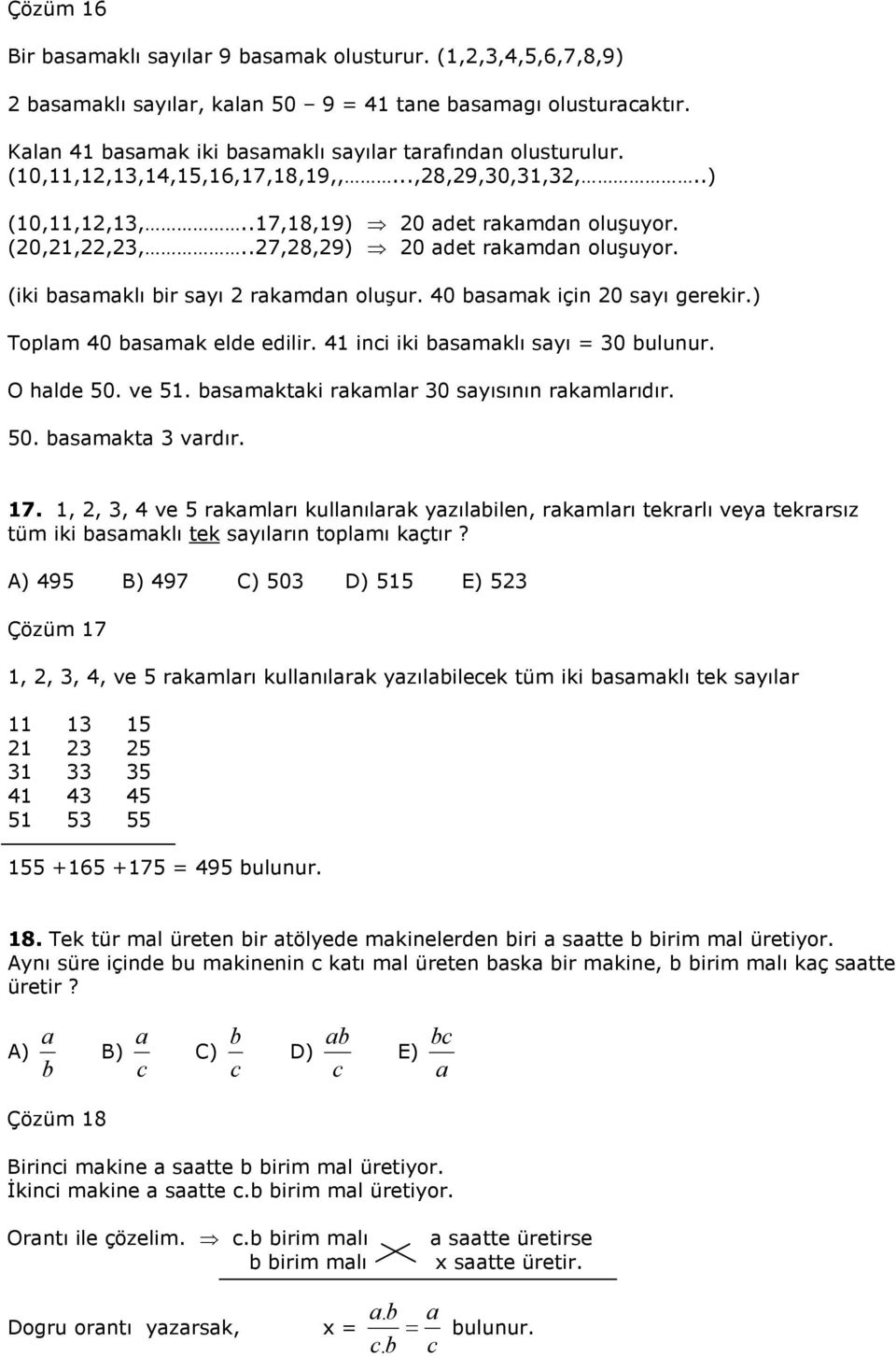 0 basamak için 0 sayı gerekir.) Toplam 0 basamak elde edilir. 1 inci iki basamaklı sayı 0 bulunur. O halde 50. ve 51. basamaktaki rakamlar 0 sayısının rakamlarıdır. 50. basamakta vardır. 17.