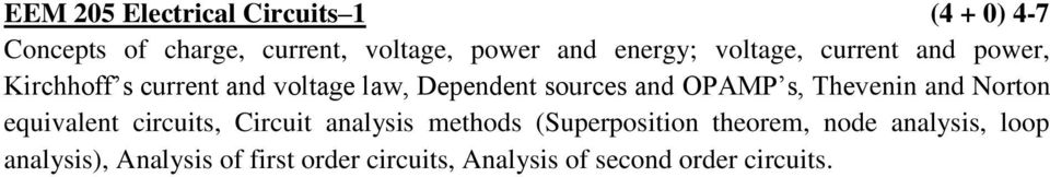 OPAMP s, Thevenin and Norton equivalent circuits, Circuit analysis methods (Superposition