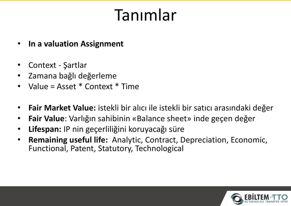 Varlığın sahibinin «Balance sheet» inde geçen değer Lifespan: IP nin geçerliliğini koruyacağı süre