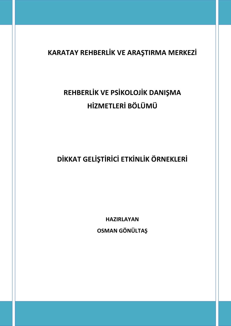 DANIŞMA HİZMETLERİ BÖLÜMÜ DİKKAT