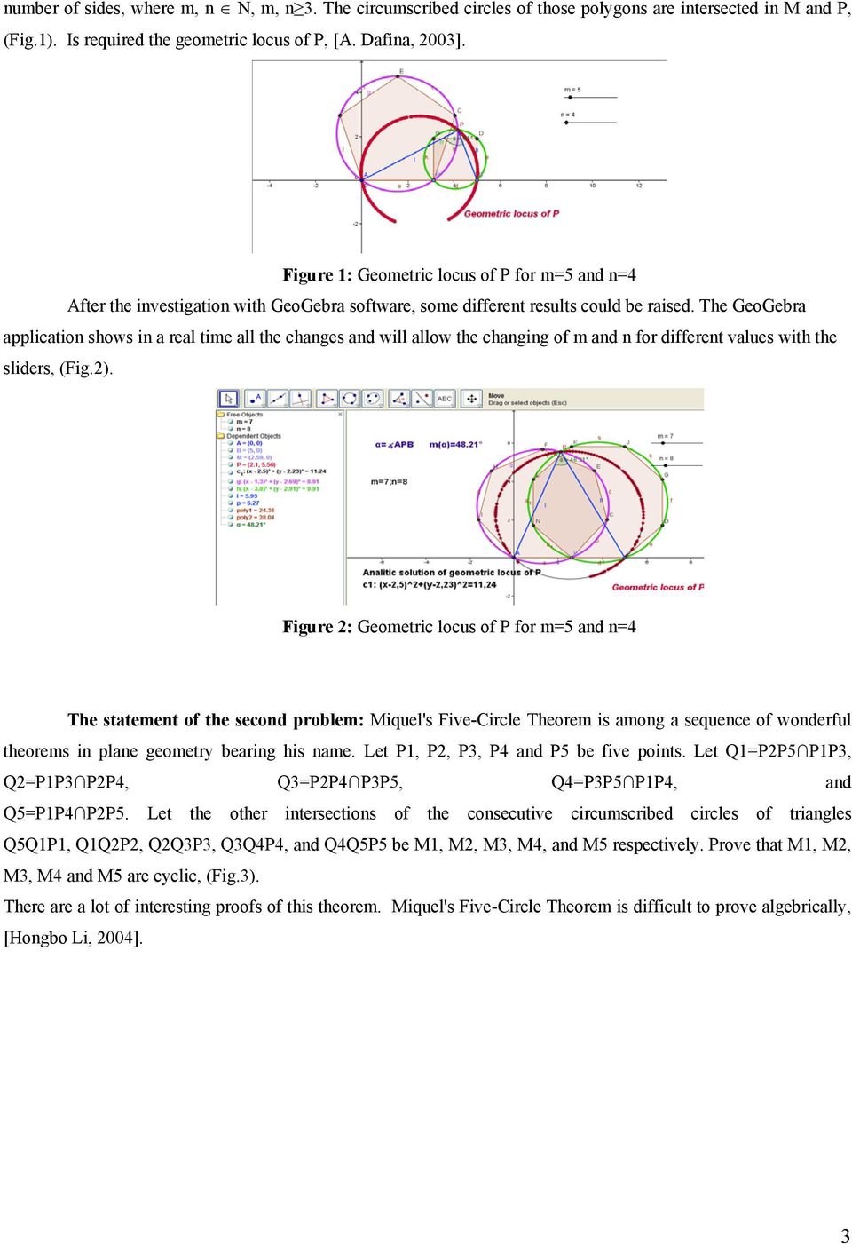 The GeoGebra application shows in a real time all the changes and will allow the changing of m and n for different values with the sliders, (Fig.2).