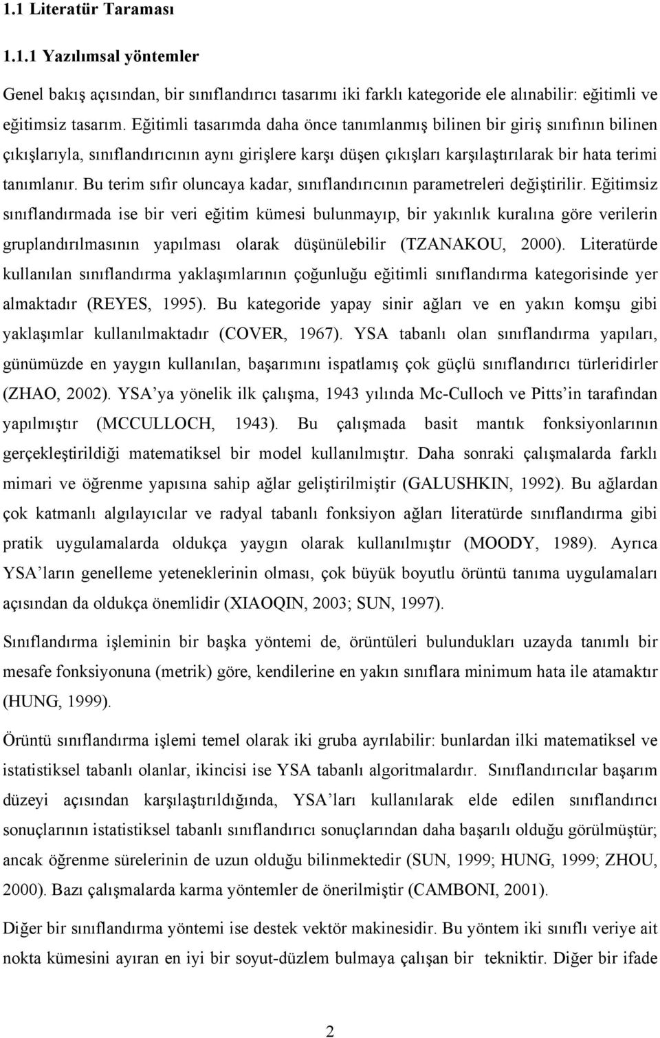 Bu teim sıfı oluncaya kada, sınıflandııcının paametelei değiştiili.