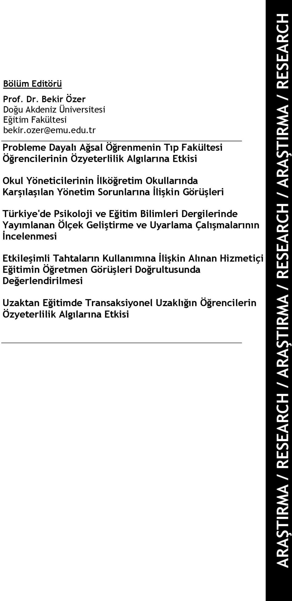 Sorunlarına İlişkin Görüşleri Türkiye'de Psikoloji ve Eğitim Bilimleri Dergilerinde Yayımlanan Ölçek Geliştirme ve Uyarlama Çalışmalarının İncelenmesi Etkileşimli