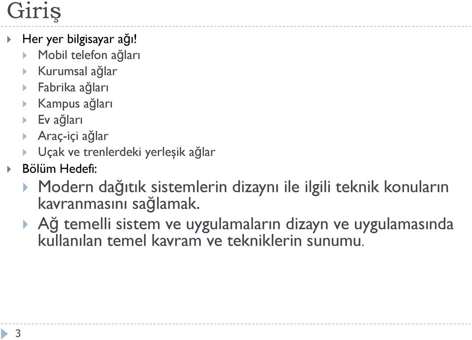 Uçak ve trenlerdeki yerleşik ağlar Bölüm Hedefi: Modern dağıtık sistemlerin dizaynı ile