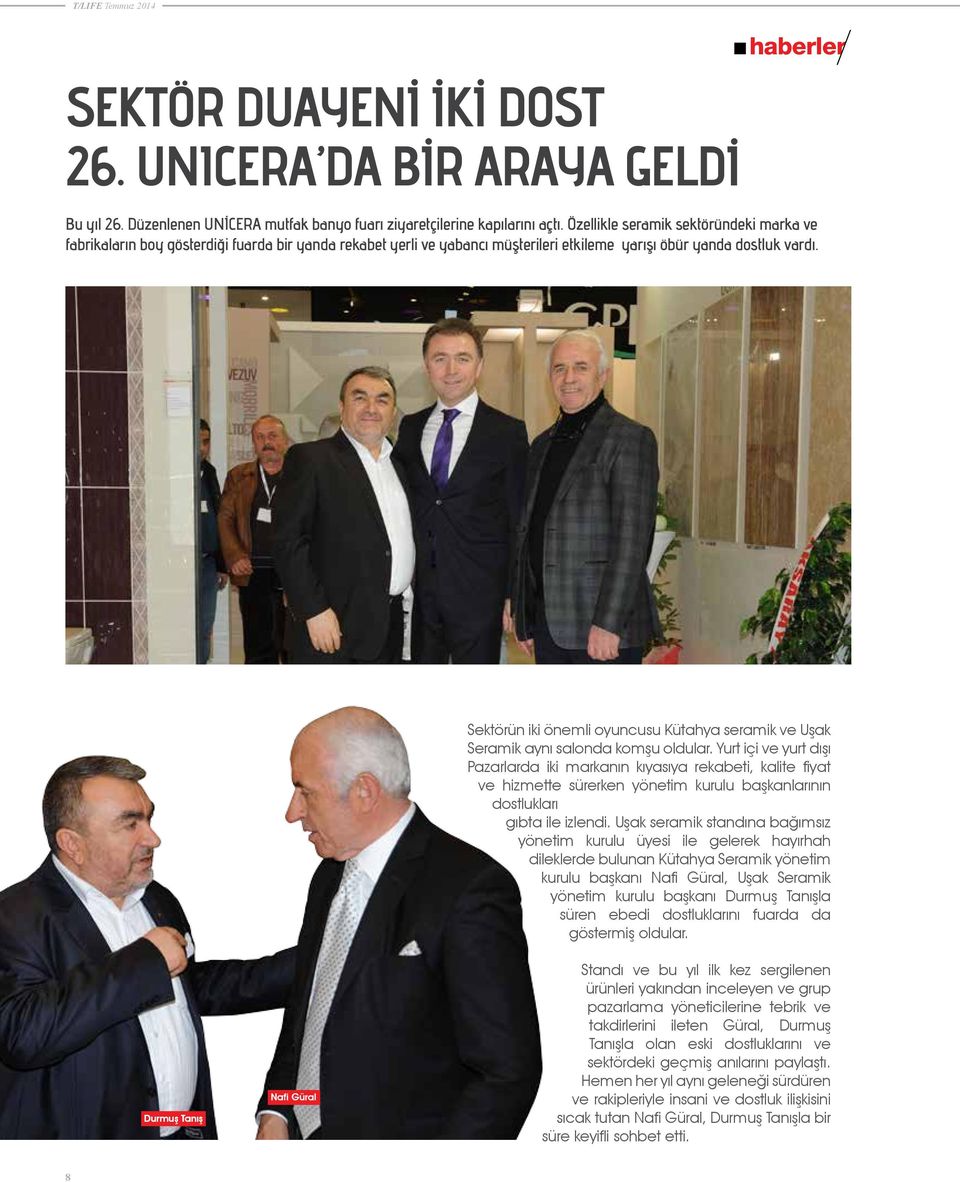 Sektörün iki önemli oyuncusu Kütahya seramik ve Uşak Seramik aynı salonda komşu oldular.