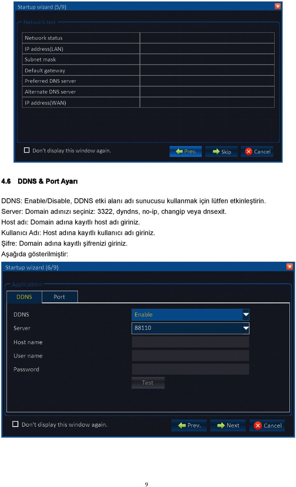 Server: Domain adınızı seçiniz: 3322, dyndns, no-ip, changip veya dnsexit.