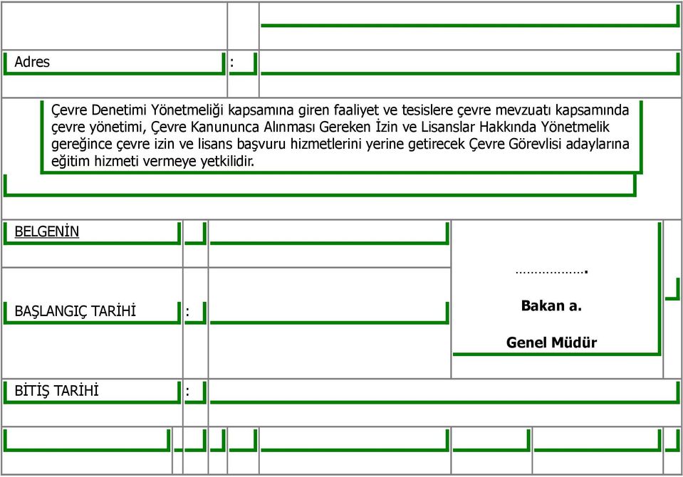 Yönetmelik gereğince çevre izin ve lisans başvuru hizmetlerini yerine getirecek Çevre Görevlisi