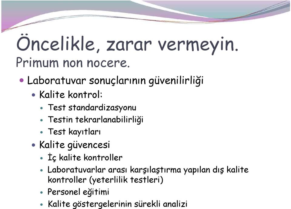 tekrarlanabilirliği Test kayıtları Kalite güvencesi İç kalite kontroller