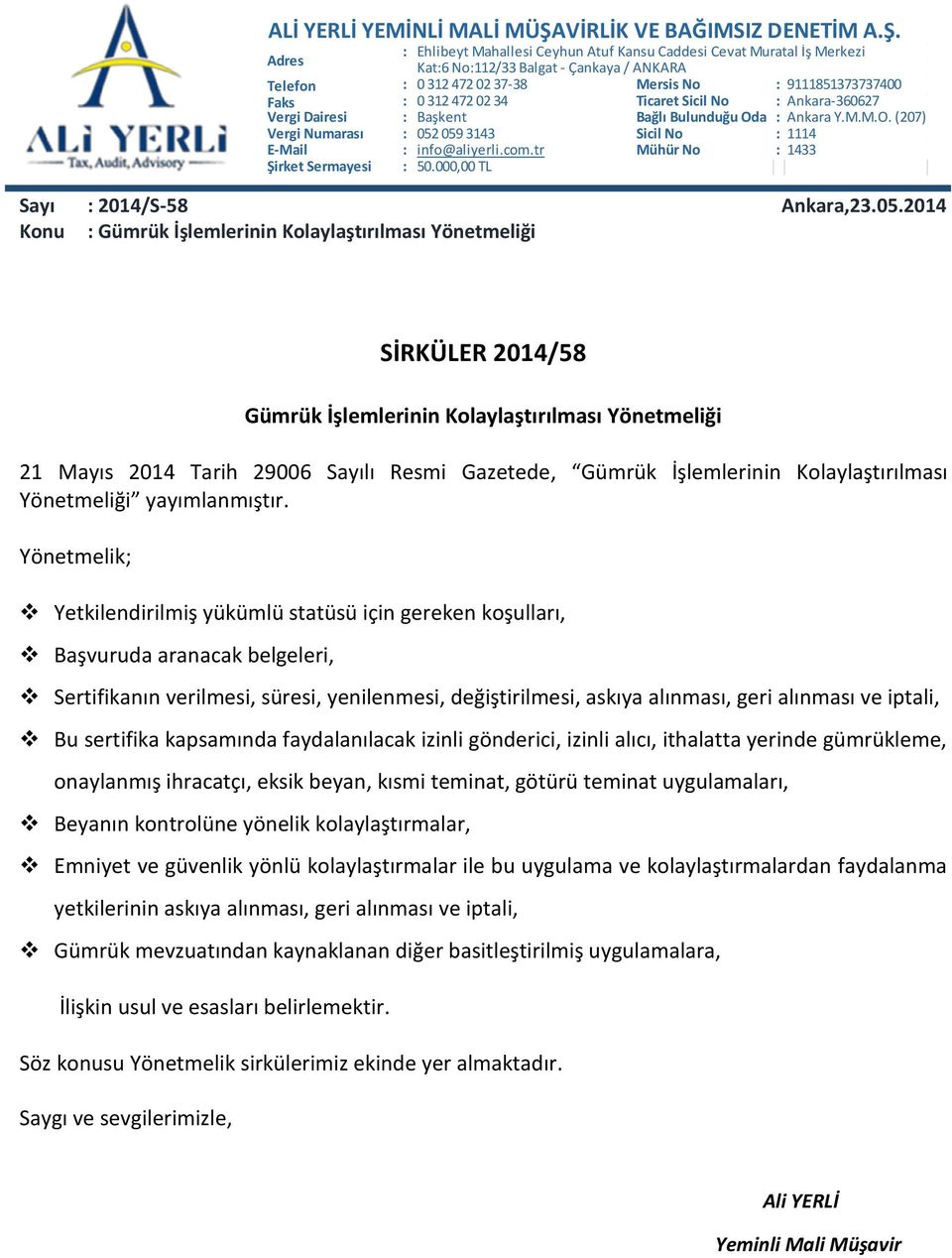 Adres : Ehlibeyt Mahallesi Ceyhun Atuf Kansu Caddesi Cevat Muratal İş Merkezi Kat:6 No:112/33 Balgat - Çankaya / ANKARA Telefon : 0 312 472 02 37-38 Mersis No : 9111851373737400 Faks : 0 312 472 02