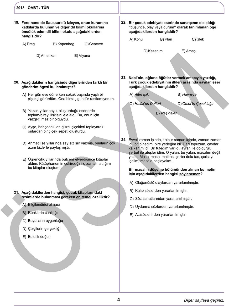 Aşağıdakilerin hangisinde diğerlerinden farklı bir gönderim ögesi kullanılmıştır? Her gün eve dönerken sokak başında yaşlı bir çiçekçi görürdüm. Ona birkaç gündür rastlamıyorum.