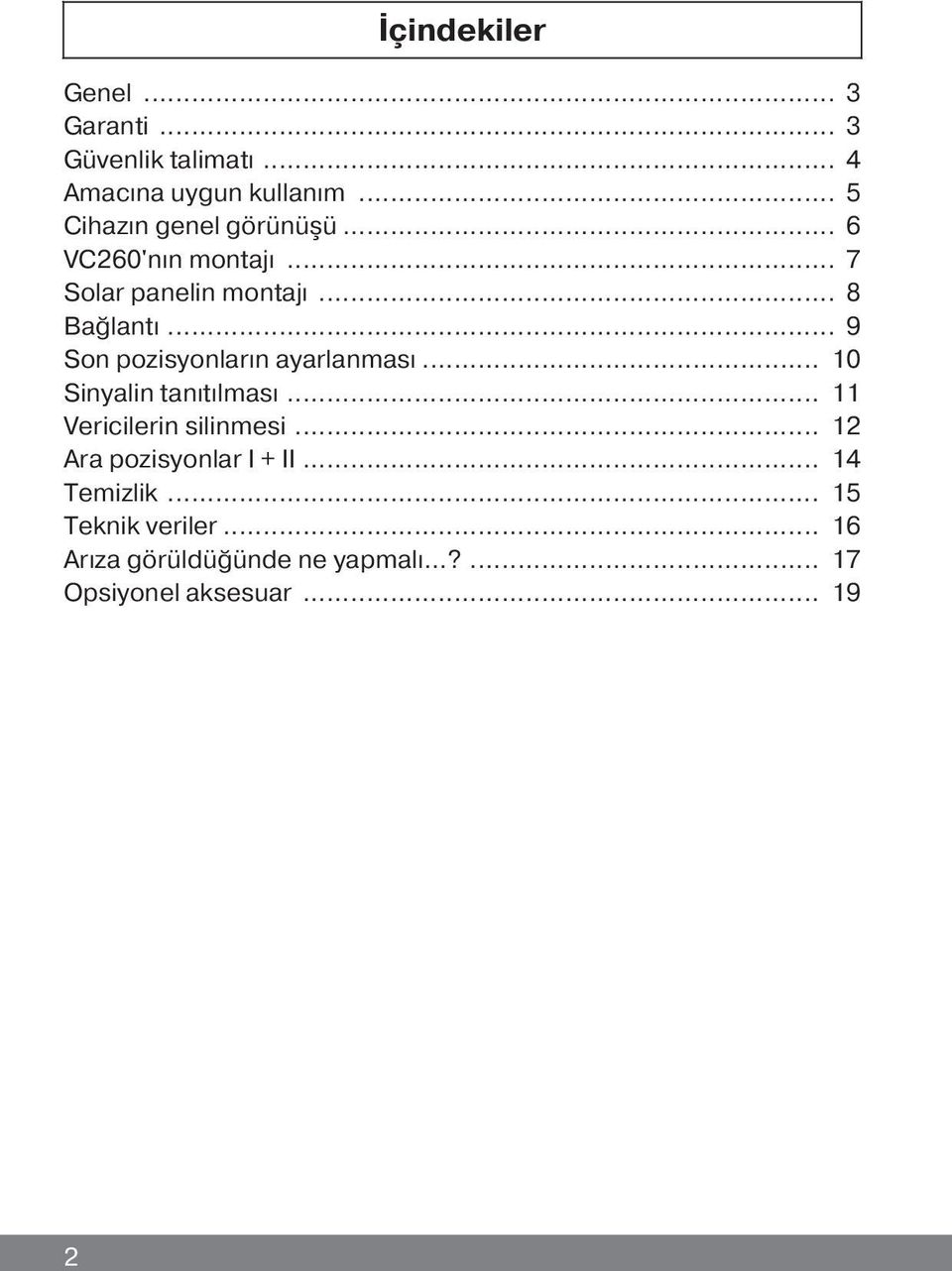 .. 9 Son pozisyonların ayarlanması... 10 Sinyalin tanıtılması... 11 Vericilerin silinmesi.