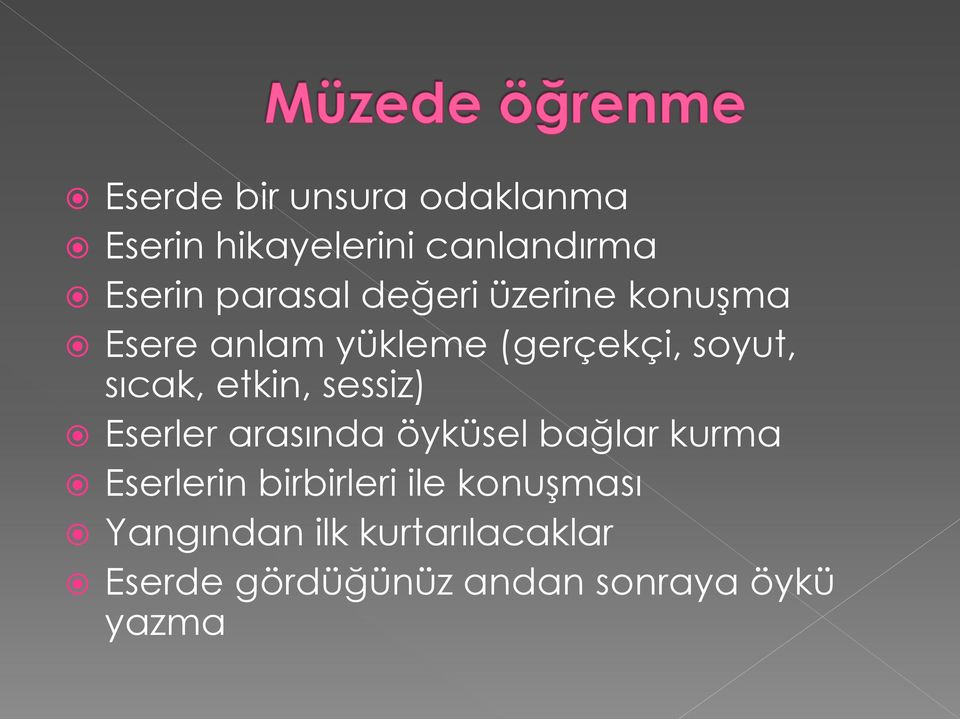 sessiz) Eserler arasında öyküsel bağlar kurma Eserlerin birbirleri ile