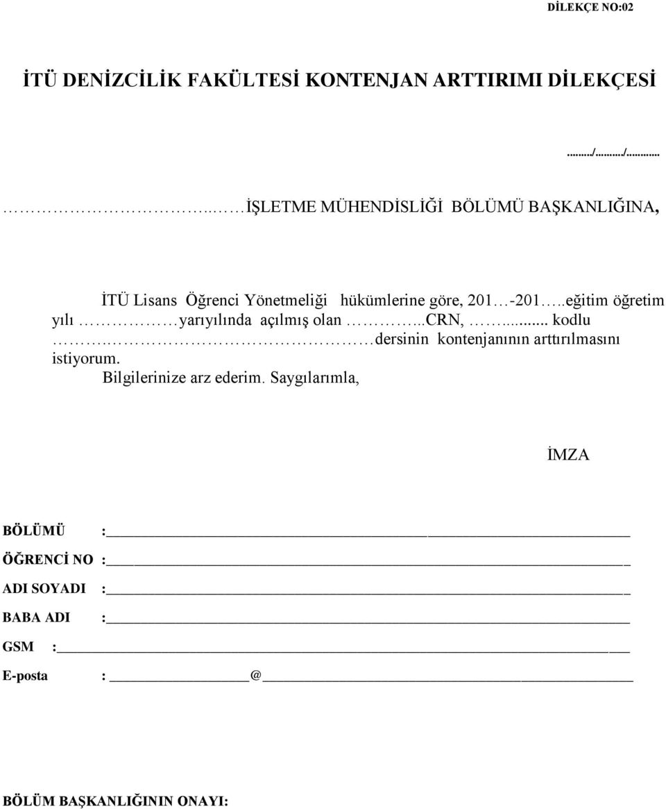 hükümlerine göre, 201-201..eğitim öğretim yılı yarıyılında açılmış olan...crn,... kodlu.