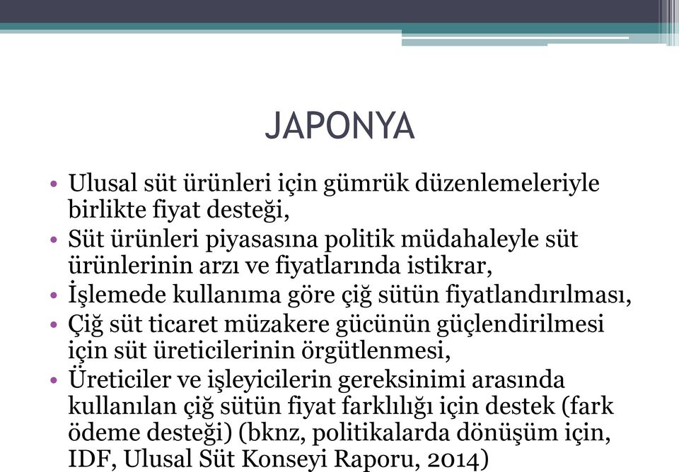 gücünün güçlendirilmesi için süt üreticilerinin örgütlenmesi, Üreticiler ve işleyicilerin gereksinimi arasında kullanılan çiğ