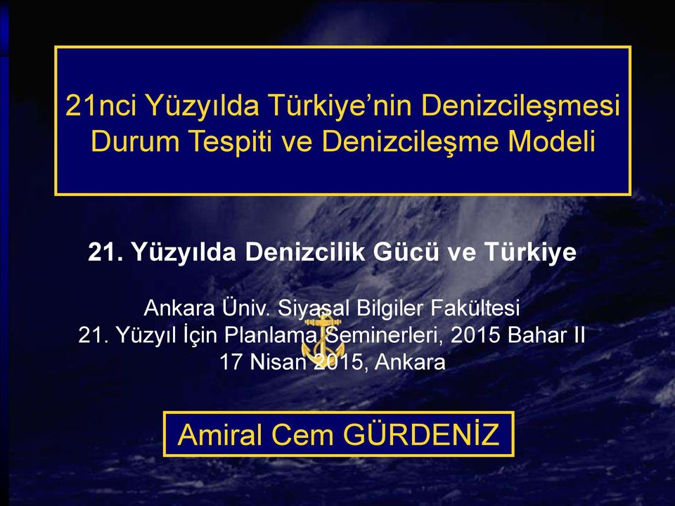 Yüzyılda Denizcilik Gücü ve Türkiye Ankara Üniv.