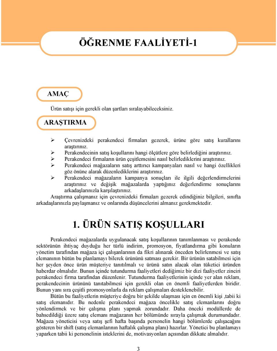 Perakendeci firmaların ürün çeşitlemesini nasıl belirlediklerini araştırınız.