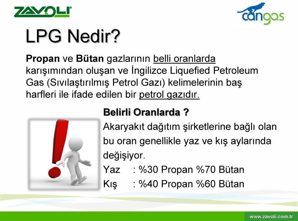 Petroleum Gas (SıvılaĢtırılmıĢ Petrol Gazı) kelimelerinin baģ harfleri ile ifade edilen bir