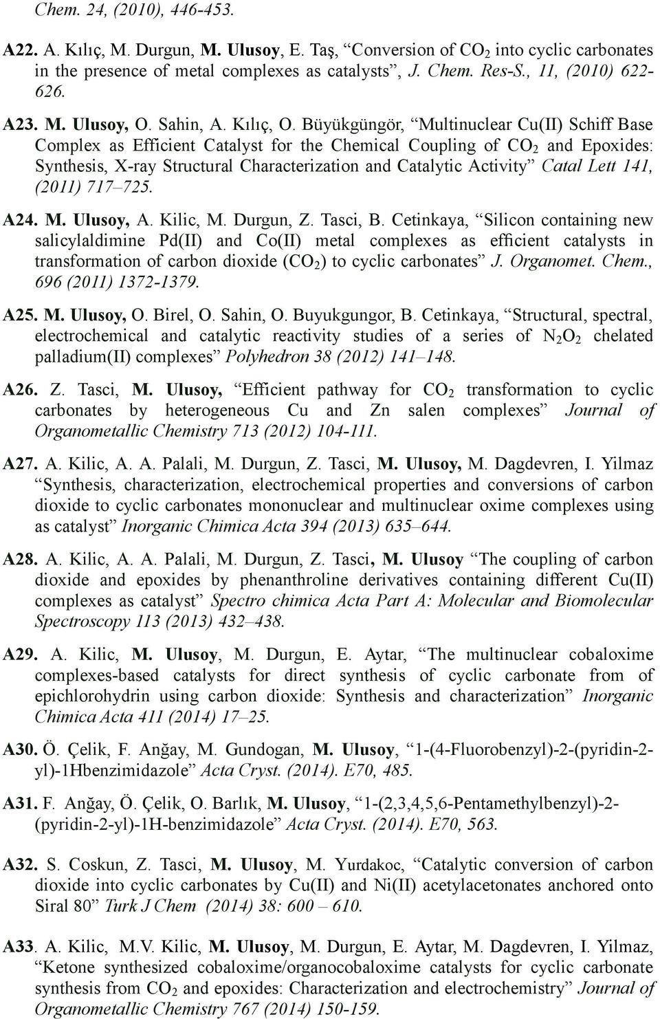 Büyükgüngör, Multinuclear Cu(II) Schiff Base Complex as Efficient Catalyst for the Chemical Coupling of CO 2 and Epoxides: Synthesis, X-ray Structural Characterization and Catalytic Activity Catal