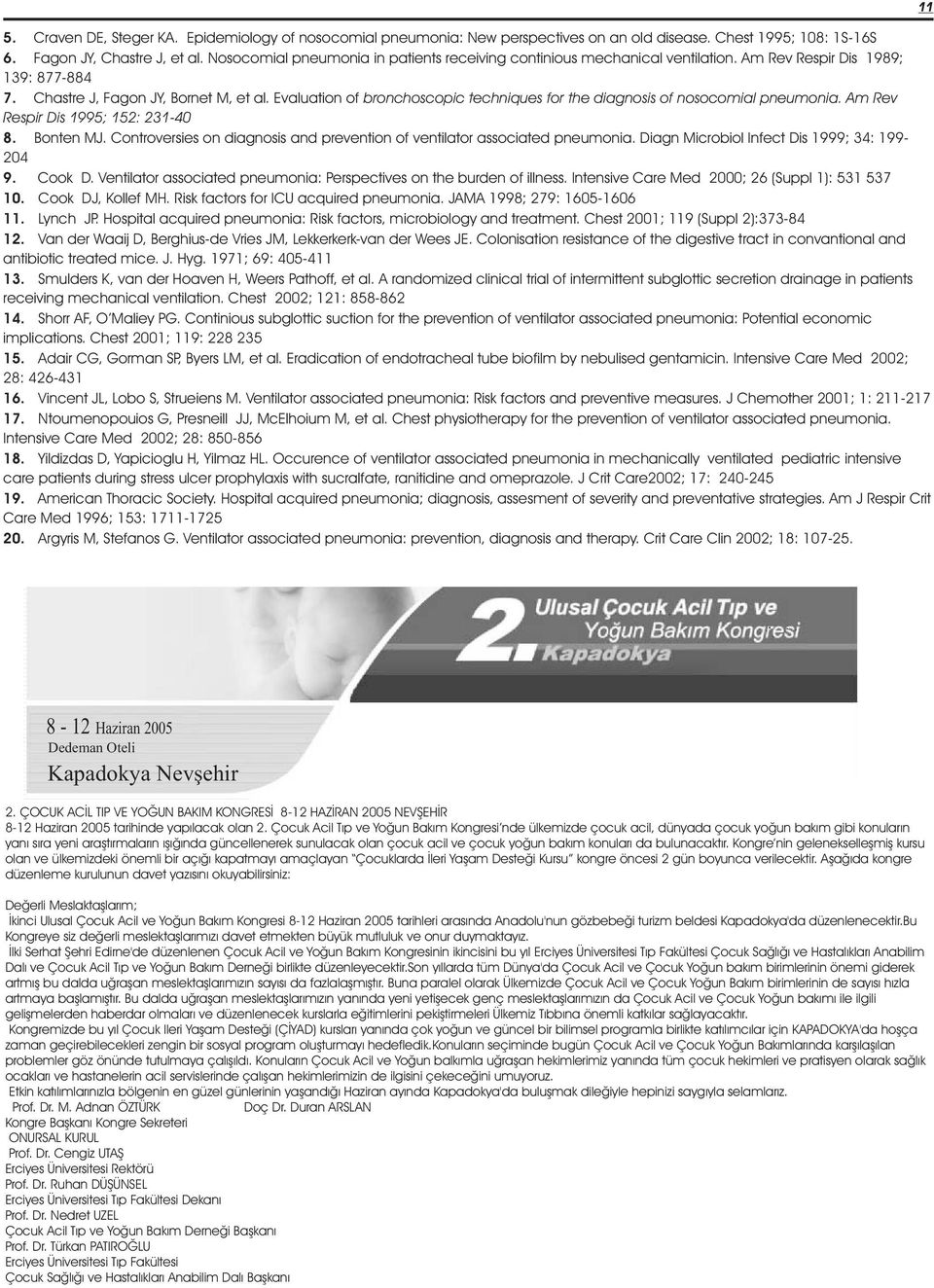 Evaluation of bronchoscopic techniques for the diagnosis of nosocomial pneumonia. Am Rev Respir Dis 1995; 152: 231-40 8. Bonten MJ.