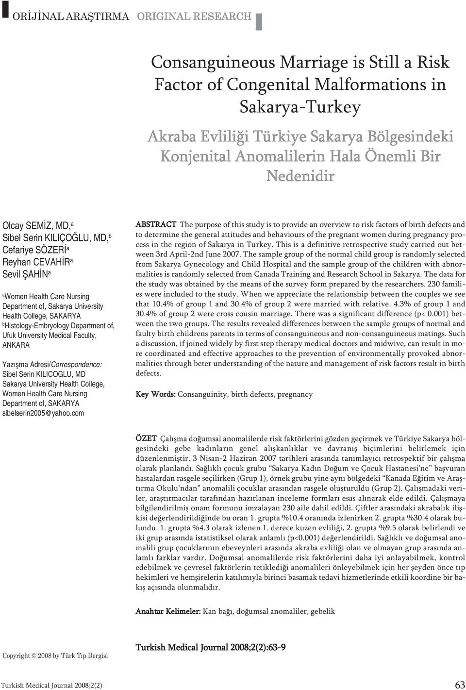 of, Ufuk University Medical Faculty, ANKARA Ya zış ma Ad re si/cor res pon den ce: Sibel Serin KILICOGLU, MD Sakarya University Health College, Women Health Care Nursing Department of, SAKARYA