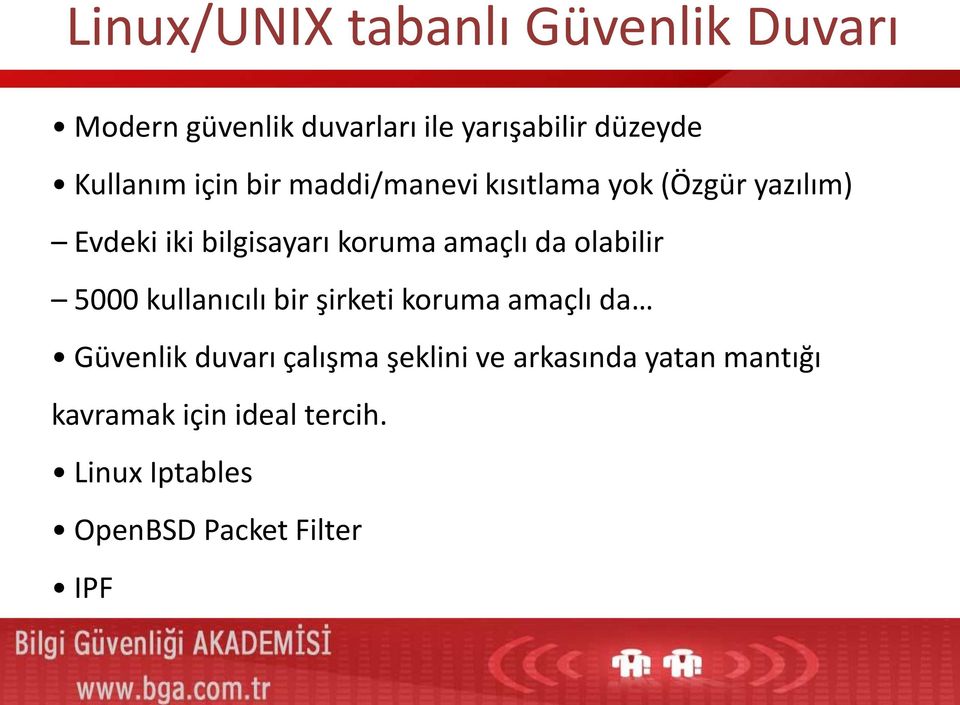 amaçlı da olabilir 5000 kullanıcılı bir şirketi koruma amaçlı da Güvenlik duvarı çalışma