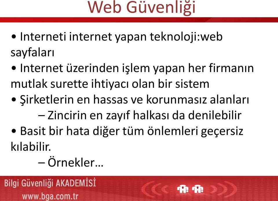 sistem Şirketlerin en hassas ve korunmasız alanları Zincirin en zayıf