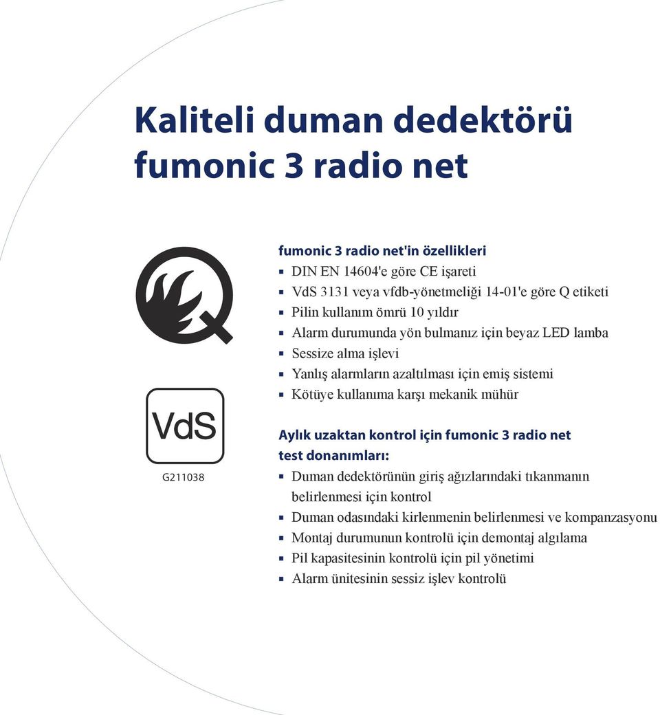 mühür G211038 Aylık uzaktan kontrol için fumonic 3 radio net test donanımları: Duman dedektörünün giriş ağızlarındaki tıkanmanın belirlenmesi için kontrol Duman odasındaki