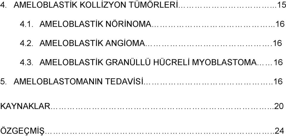 AMELOBLASTİK ANGİOMA.16 4.3.