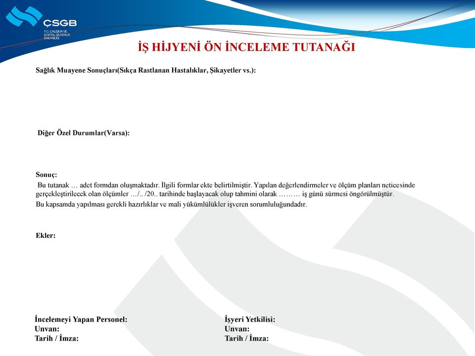 Yapılan değerlendirmeler ve ölçüm planları neticesinde gerçekleştirilecek olan ölçümler /.. /20.