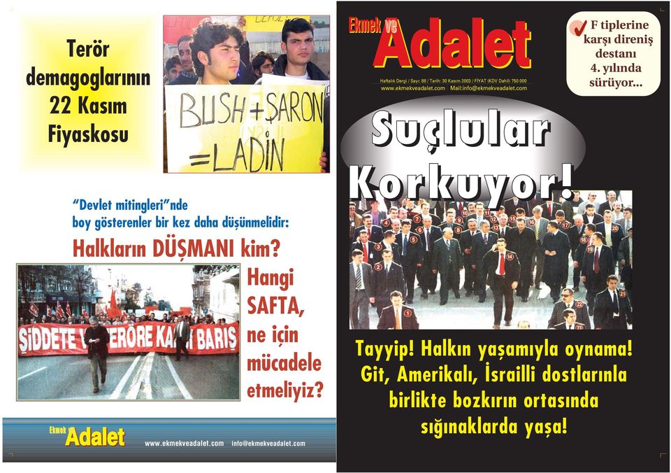 .. Devlet mitingleri nde boy gösterenler bir kez daha düflünmelidir: Halklar n DÜfiMANI kim? Hangi SAFTA, ne için mücadele etmeliyiz?