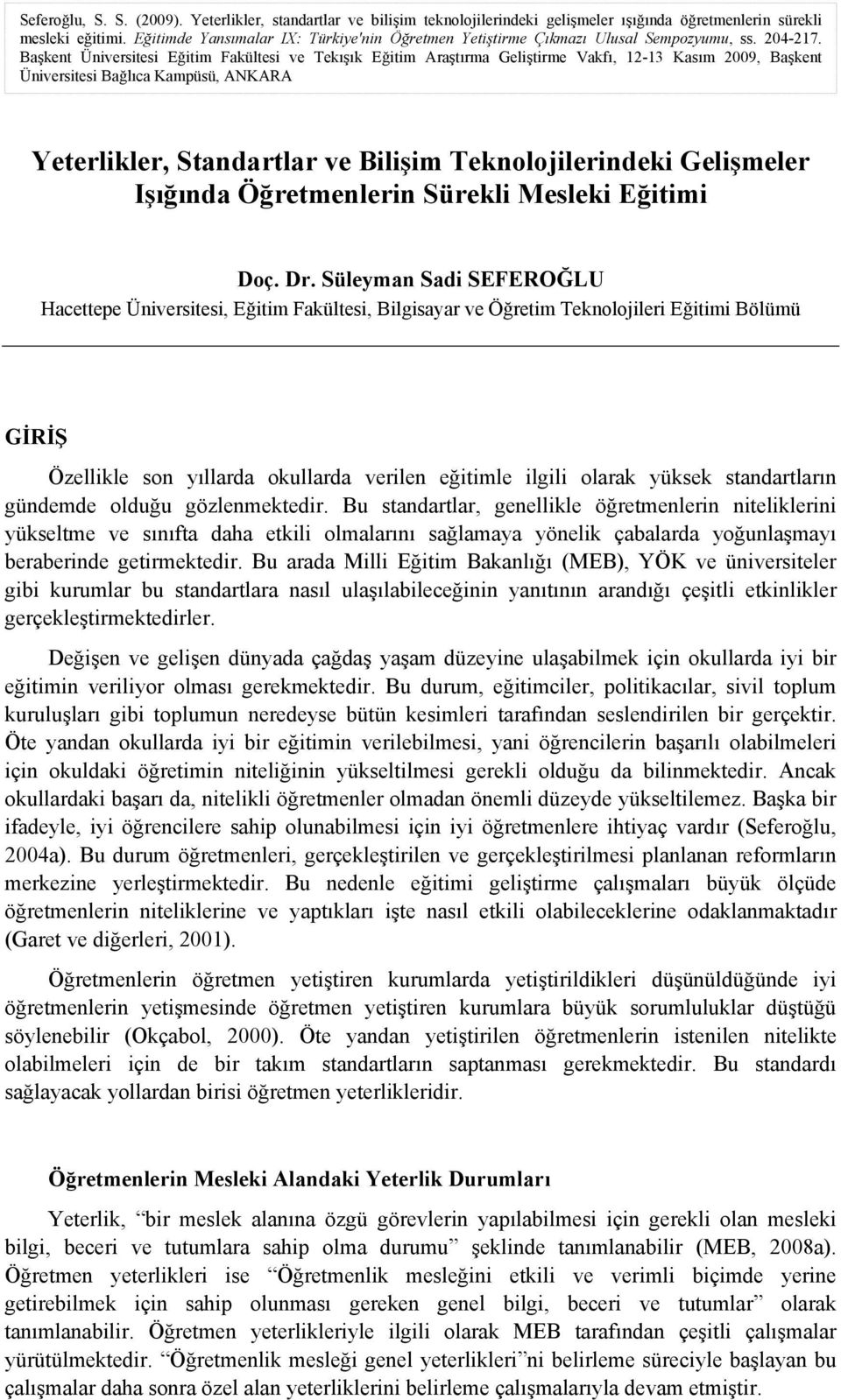 Başkent Üniversitesi Eğitim Fakültesi ve Tekışık Eğitim Araştırma Geliştirme Vakfı, 12-13 Kasım 2009, Başkent Üniversitesi Bağlıca Kampüsü, ANKARA Yeterlikler, Standartlar ve Bilişim