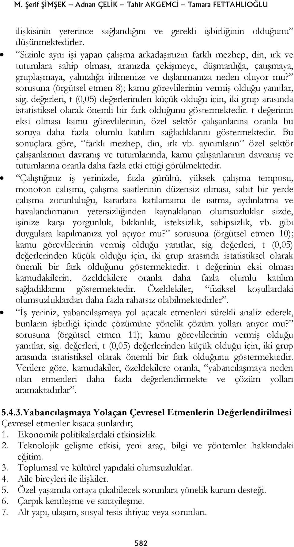 oluyor mu? sorusuna (örgütsel etmen 8); kamu görevlilerinin vermiş olduğu yanıtlar, sig.