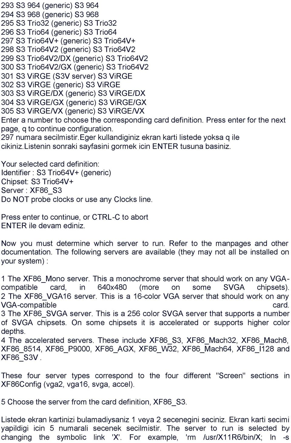 ViRGE/GX (generic) S3 ViRGE/GX 305 S3 ViRGE/VX (generic) S3 ViRGE/VX Enter a number to choose the corresponding card definition. Press enter for the next page, q to continue configuration.