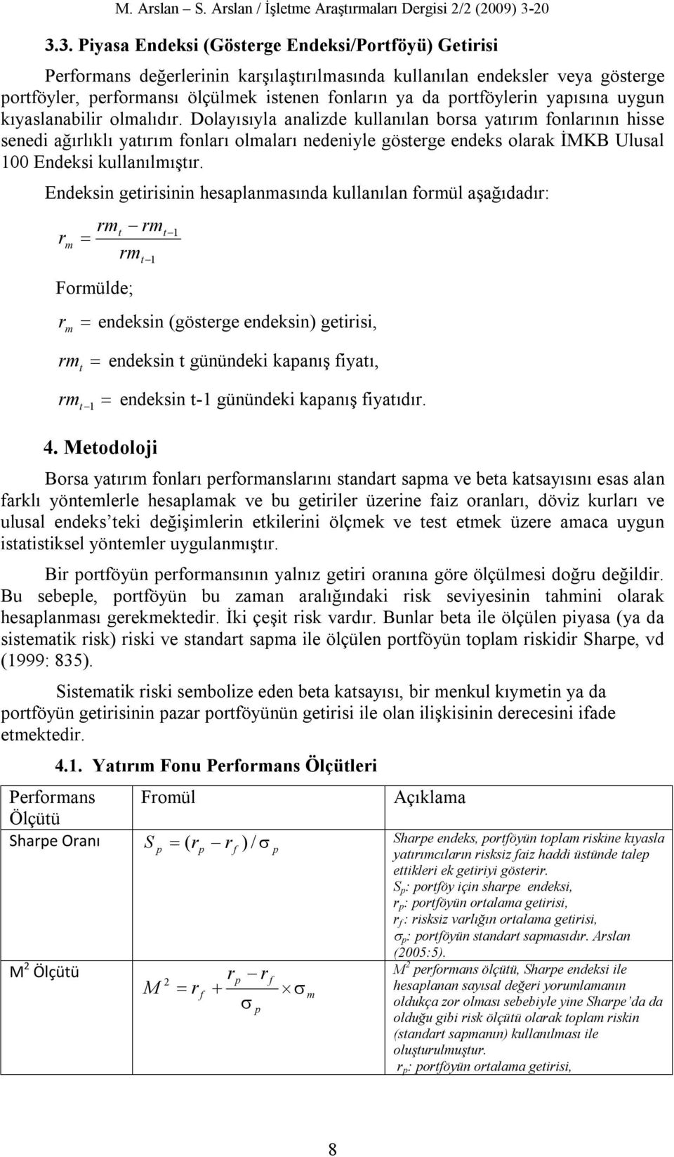 portföylerin yapısına uygun kıyaslanabilir olmalıdır.