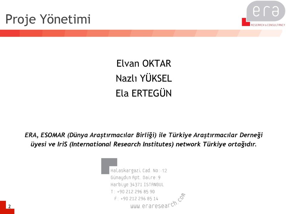 Türkiye Araştırmacılar Derneği üyesi ve IriS