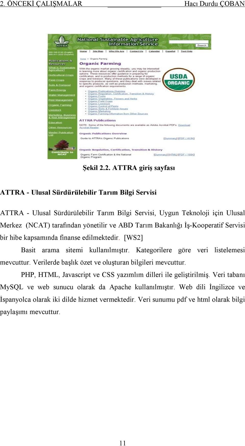 [WS2] Basit arama sitemi kullanılmıştır. Kategorilere göre veri listelemesi mevcuttur. Verilerde başlık özet ve oluşturan bilgileri mevcuttur.