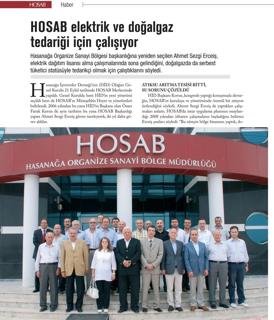 Hasanağa İşverenler Derneği nin (HİD) Olağan Genel Kurulu 21 Eylül tarihinde HOSAB Merkezinde yapıldı.