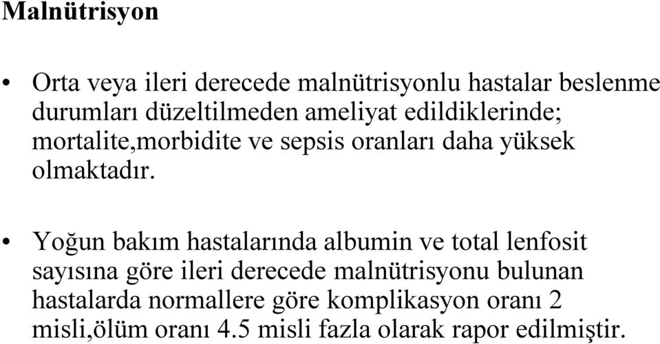 Yoğun bakım hastalarında albumin ve total lenfosit sayısına göre ileri derecede malnütrisyonu