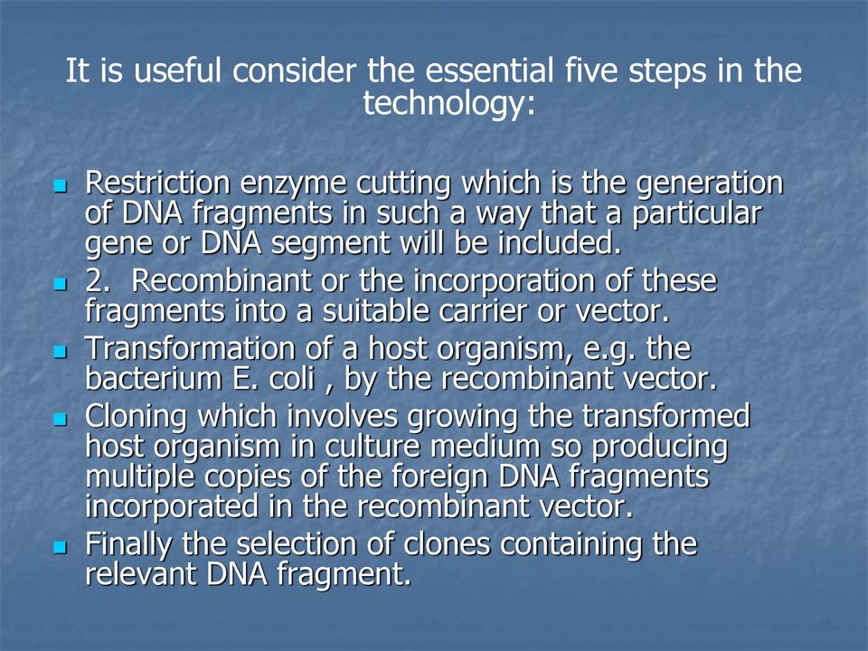 Transformation of a host organism, e.g. the bacterium E. coli, by the recombinant vector.