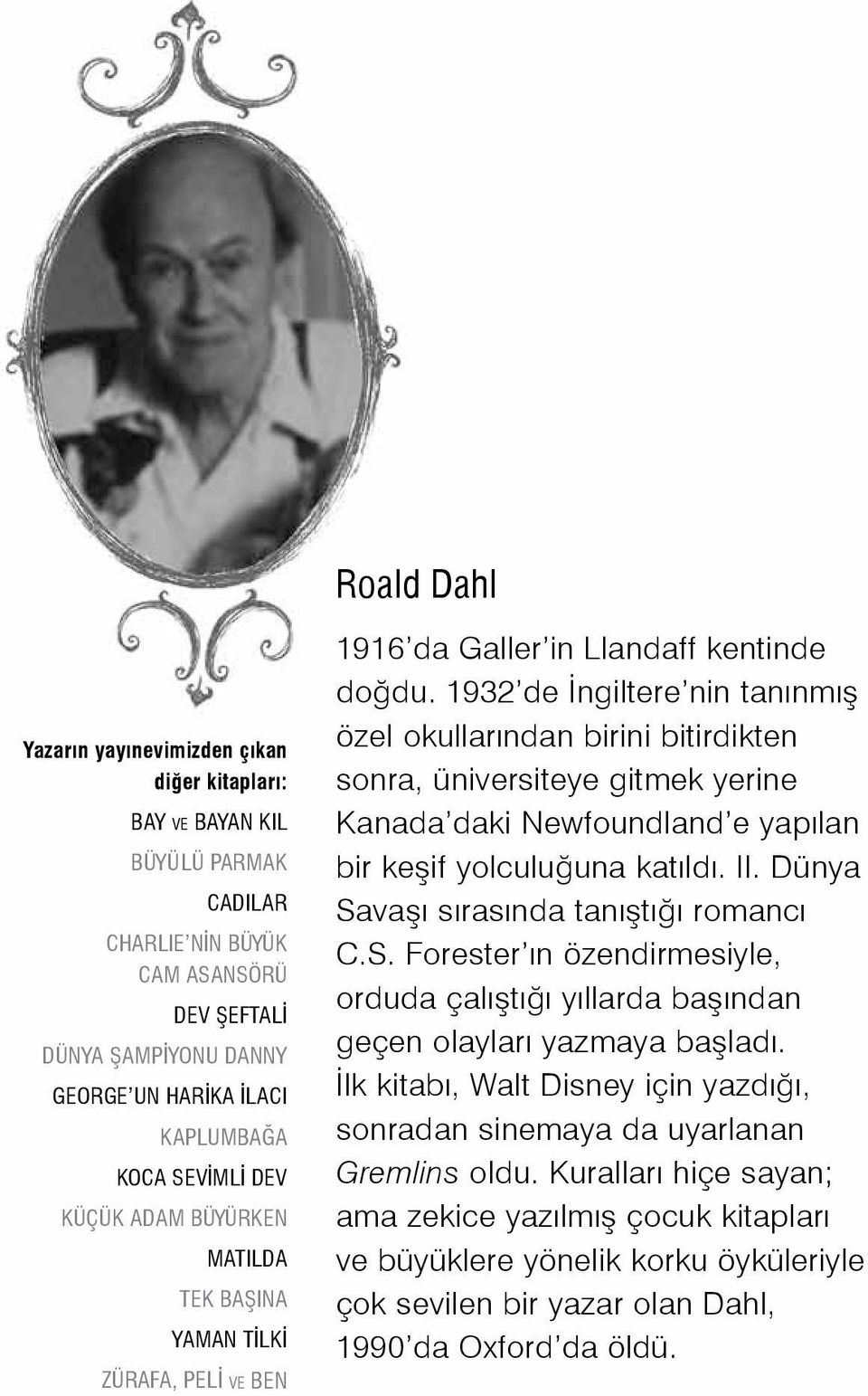 1932 de İngiltere nin tanınmış özel okullarından birini bitirdikten sonra, üniversiteye gitmek yerine Kanada daki Newfoundland e yapılan bir keşif yolculuğuna katıldı. II.