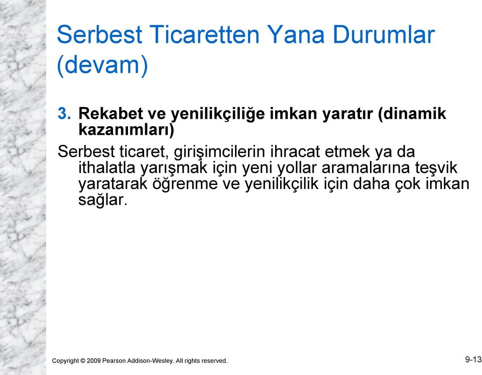 girişimcilerin ihracat etmek ya da ithalatla yarışmak için yeni yollar aramalarına