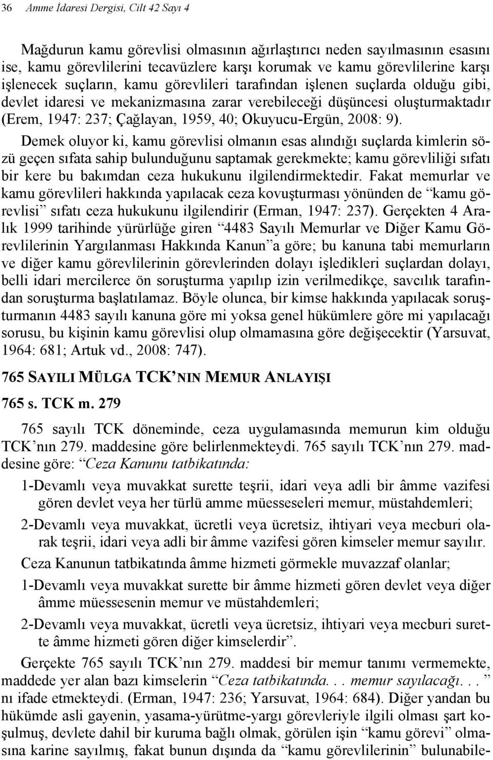 Okuyucu-Ergün, 2008: 9).