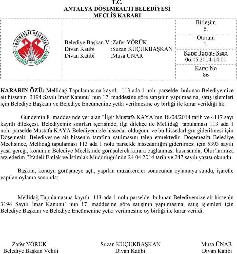 maddesinde yer alan İlgi: Mustafa KAYA nın 18/04/2014 tarih ve 4117 sayı kayıtlı dilekçesi.