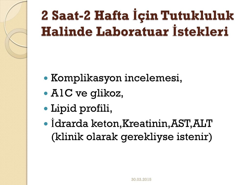 A1C ve glikoz, Lipid profili, İdrarda