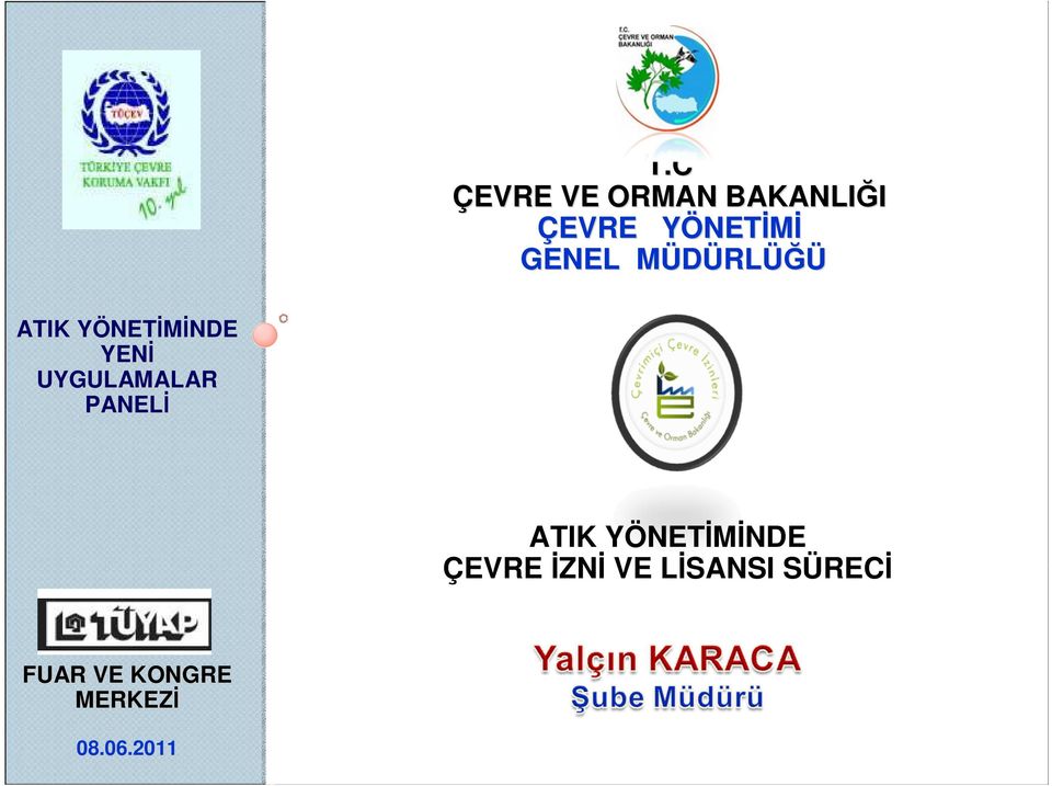 UYGULAMALAR PANELĐ ATIK YÖNETĐMĐNDE ÇEVRE ĐZNĐ VE