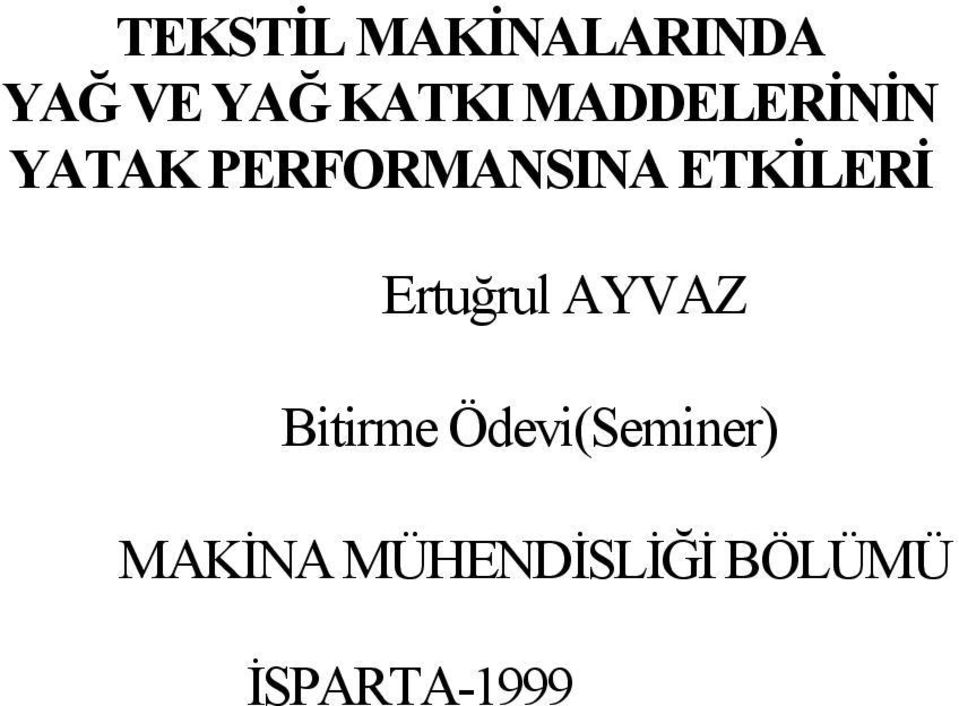 ETKİLERİ Ertuğrul AYVAZ Bitirme